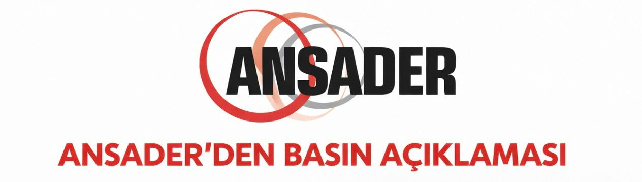 ANSADER'den BASIN AÇIKLAMASI